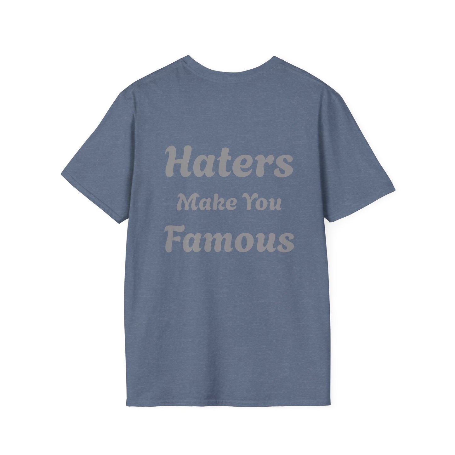 Haters Make You Famous T-Shirt Mens 1 Purchase = 1 Entry