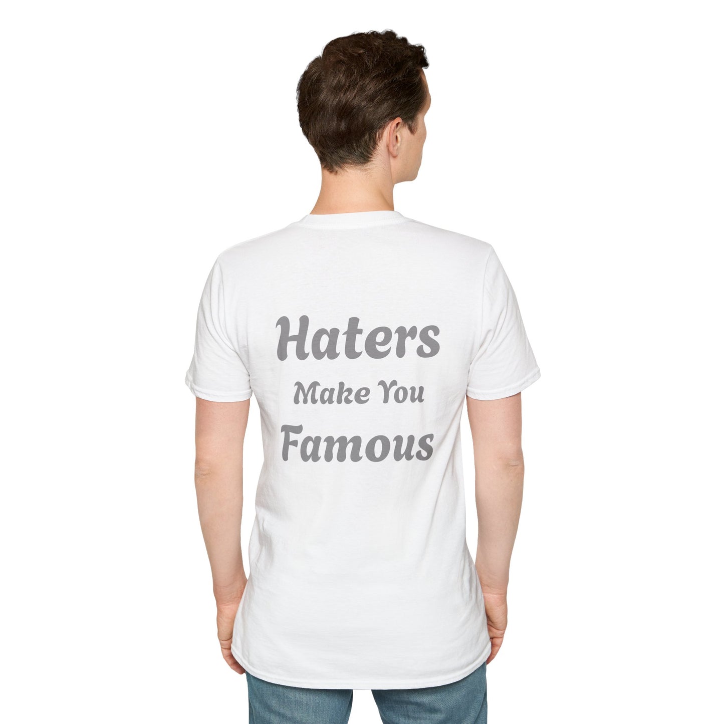 Haters Make You Famous T-Shirt Mens 1 Purchase = 1 Entry