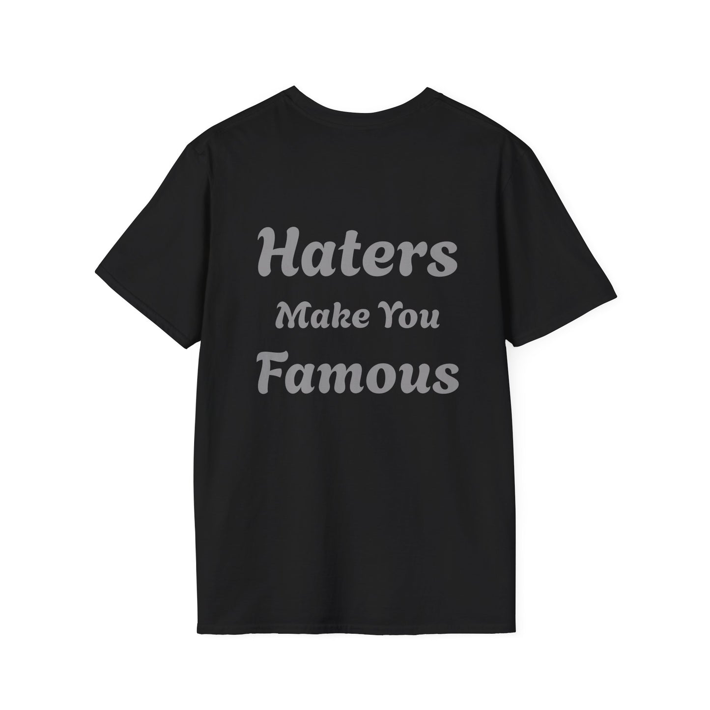 Haters Make You Famous T-Shirt Mens 1 Purchase = 1 Entry
